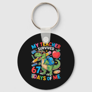 My Teacher Survived 67 Days Of Me Funny Dinosaur S Keychain