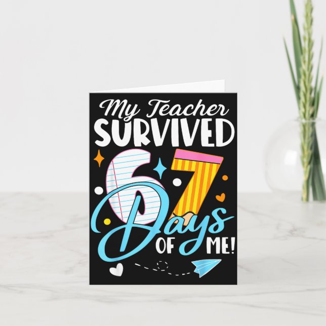 My Teacher Survived 67 Days Of Me Funny Six Seven  Card (Front)