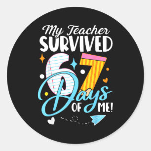 My Teacher Survived 67 Days Of Me Funny Six Seven  Classic Round Sticker