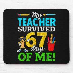 My Teacher Survived 67 Days Of Me Funny Students 6 Mouse Pad