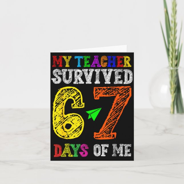 My Teacher Survived 67 Days Of Me Funny Students T Card (Front)
