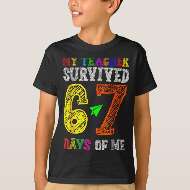 My Teacher Survived 67 Days Of Me Funny Students T T-Shirt (Front)