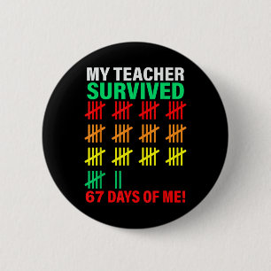 My Teacher Survived 67 Days Of Me School Funny Kid 2 Inch Round Button