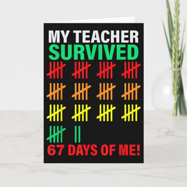 My Teacher Survived 67 Days Of Me School Funny Kid Card (Front)