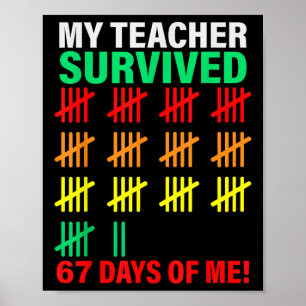My Teacher Survived 67 Days Of Me School Funny Kid Poster