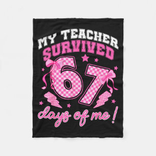 My Teacher Survived 67 Days Of Me Six Seven Meme C Fleece Blanket