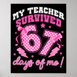 My Teacher Survived 67 Days Of Me Six Seven Meme C Poster