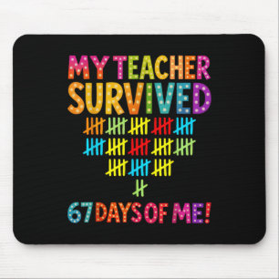 My Teacher Survived 67 Days Of Me Six Seven Meme S Mouse Pad