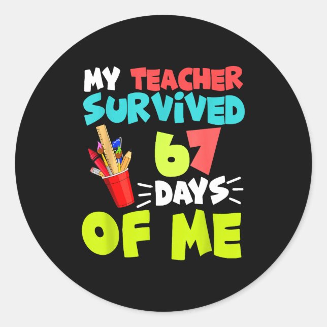 My Teacher Survived 67 Days Of Me Student Pul Boys Classic Round Sticker (Front)