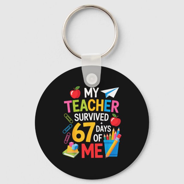 My Teacher Survived 67 Days Of Me Teacher Apprecia Keychain (Front)
