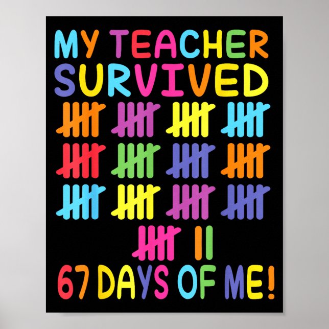 My Teacher Survived 67 Days Of School For Me Funny Poster (Front)