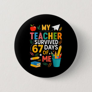 My Teacher Survived 67 Days Of School Funny 6-7 67 2 Inch Round Button