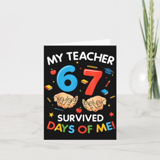 My Teacher Survived 67 Days Of School Funny 6-7 67 Card (Front)