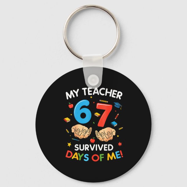 My Teacher Survived 67 Days Of School Funny 6-7 67 Keychain (Front)