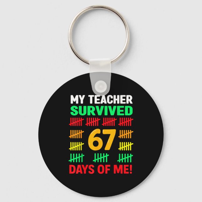 My Teacher Survived 67 Days Of School Funny 6-7 67 Keychain (Front)