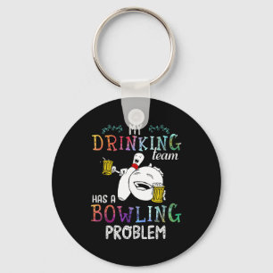 My Team Has A Bowling Problem Keychain