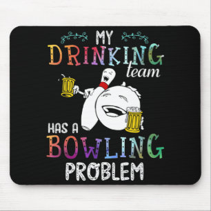 My Team Has A Bowling Problem Mouse Pad