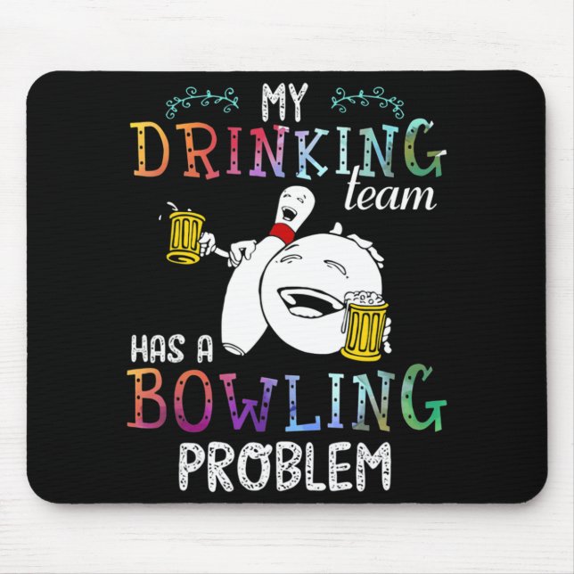 My Team Has A Bowling Problem  Mouse Pad (Front)
