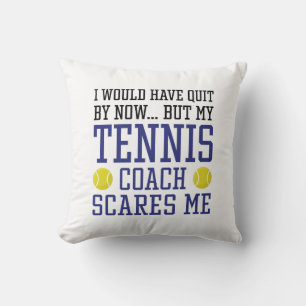 My Tennis Coach Scares Me Throw Pillow