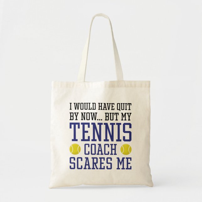 My Tennis Coach Scares Me Tote Bag (Front)