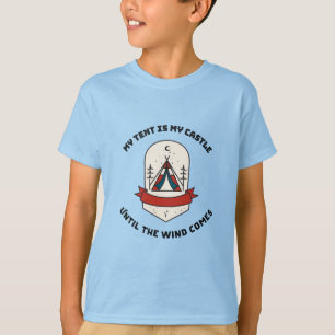My Tent İs My Castle Until The Wind Comes Desert T-Shirt