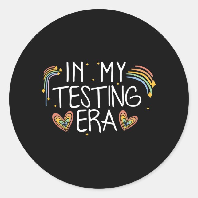 My Testing Era Funny Testing Day Student Teacher T Classic Round Sticker (Front)