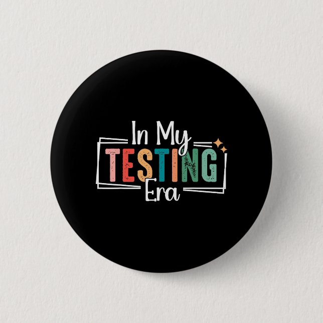 My Testing Era Funny Testing Day Teacher Test Day  2 Inch Round Button (Front)