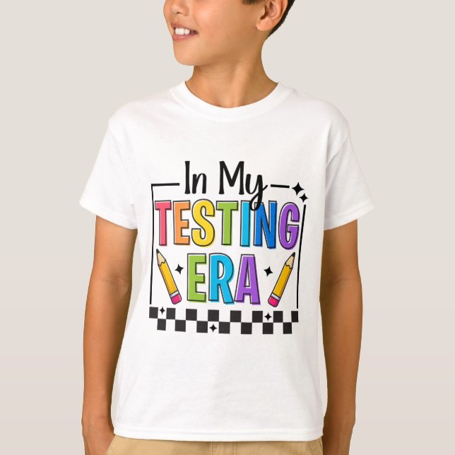 My Testing Era Testing Day Teacher Funny Test Day  T-Shirt (Front)