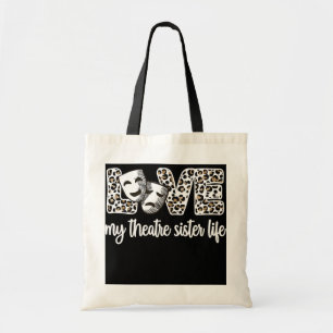 My Theatre Sister Life Proud Theatre Sis Tote Bag