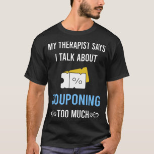My Therapist Couponing Coupon Coupons Couponer T-Shirt