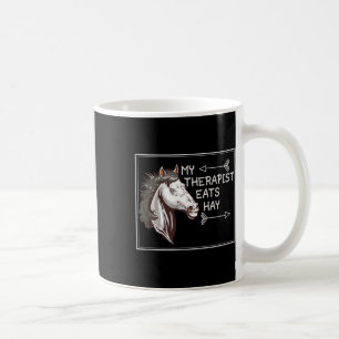My Therapist Eats Hay English Riding Dressage Hors Coffee Mug