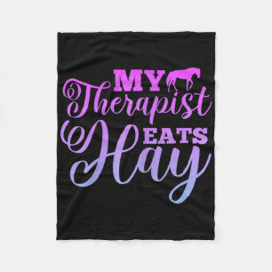 My Therapist Eats Hay Horse Equestrian Horse Ridin Fleece Blanket