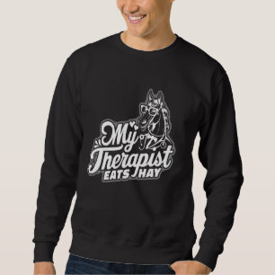 My Therapist Eats Hay, Horse Ridier Equestrian Lov Sweatshirt