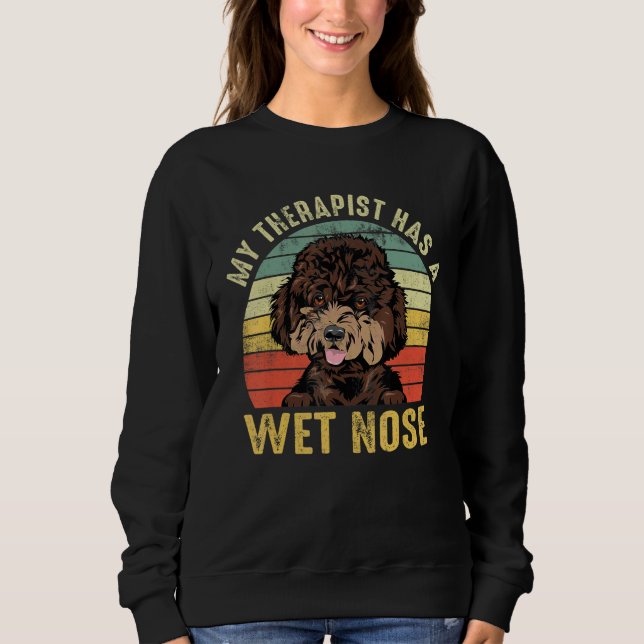 My Therapist Has A Wet Nose  Cavapoo Dog Sweatshirt (Front)