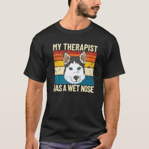 My Therapist Has A Wet Nose Retro Pet Dog Therapy T-Shirt