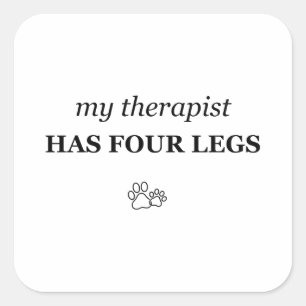 My Therapist Has Four Legs Funny Pet Lover Square Sticker