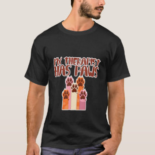 My Therapist Has Paws T-Shirt