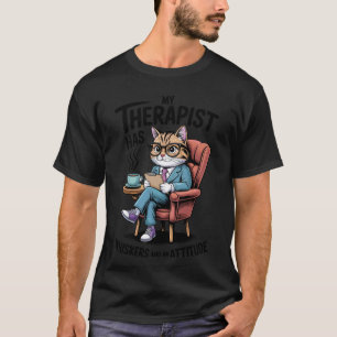 My Therapist Has Whiskers Funny Cat Mental Health T-Shirt