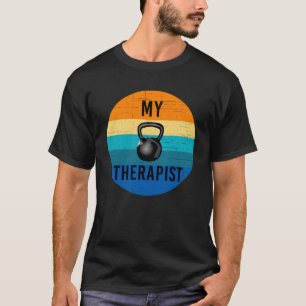 My Therapist Kettlebell  Gym Workout Weightlifting T-Shirt