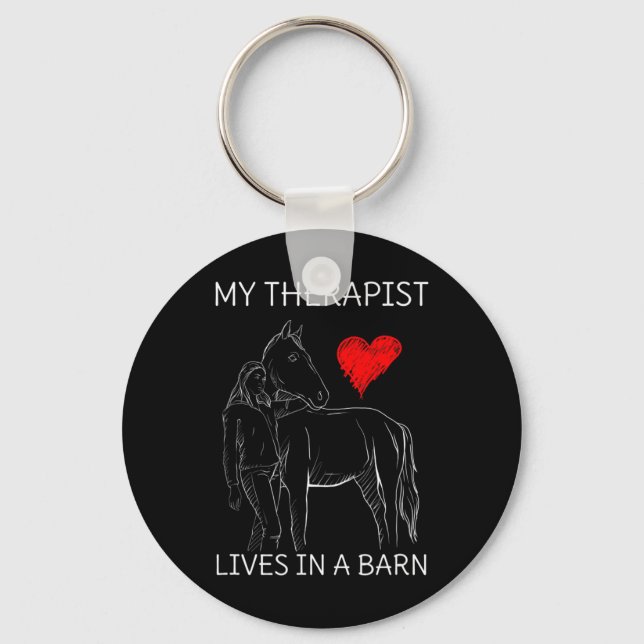 My Therapist Lives In A Barn I Equestrian Lovers  Keychain (Front)