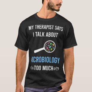 My Therapist Microbiology Microbiologist T-Shirt