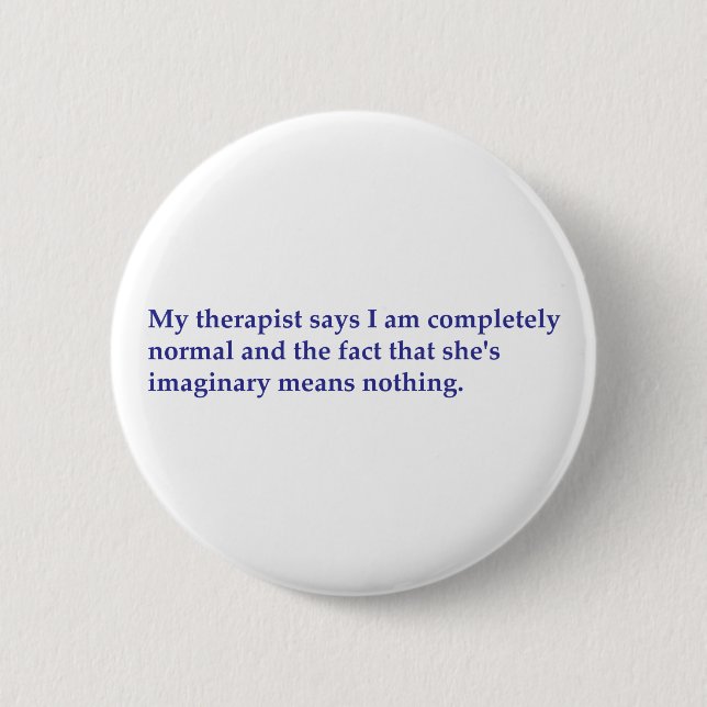 My therapist says 2 inch round button (Front)