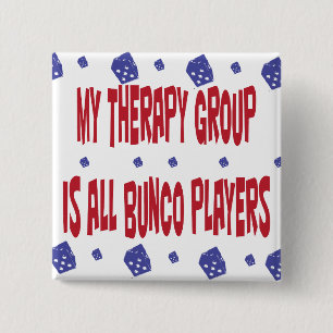 my therapy group is all bunco players 2 inch square button