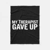 My Therast Gave Up Funny Quote For Men Women 