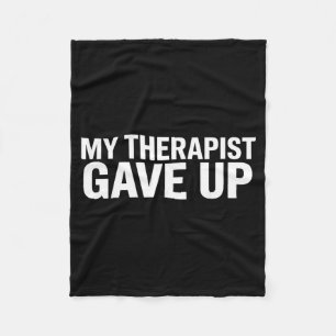 My Therast Gave Up Funny Quote For Men Women  Fleece Blanket