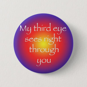My Third Eyes See Right Through You blue 2 Inch Round Button