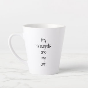 My Thoughts Latte Mug