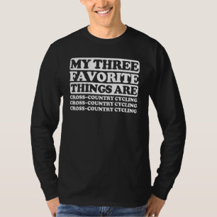 My Three Favourite Things Include Cross Country Cy T-Shirt