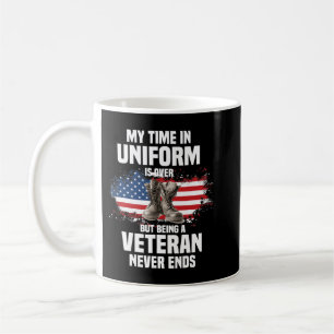 My Time In Uniform Is Over But Being A Veteran Nev Coffee Mug
