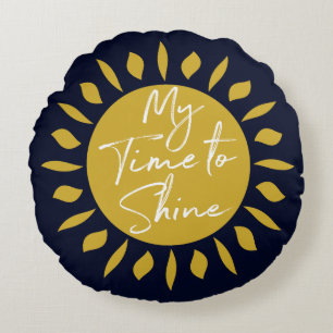 My Time To Shine, Sun Print Round Pillow